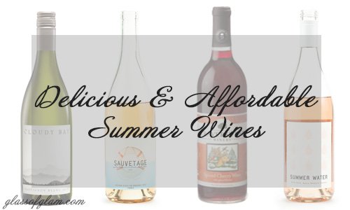 Delicious and Affordable Summer Wines | Glass of Glam